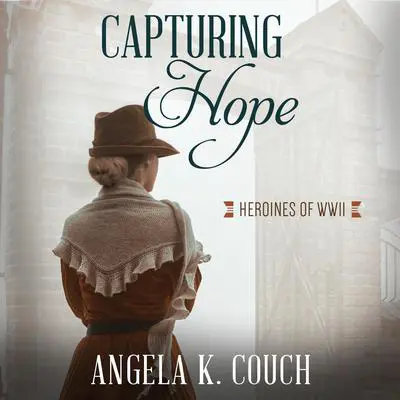 Capturing Hope Audibook, by Angela K. Couch