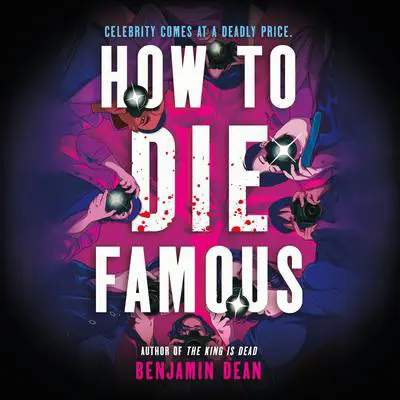 How to Die Famous Audibook, by Benjamin Dean