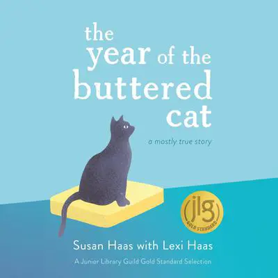 The Year of the Buttered Cat: A Mostly True Story Audibook, by Susan Haas