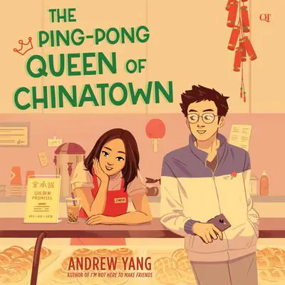 The Ping-Pong Queen of Chinatown Audibook, by Andrew Yang