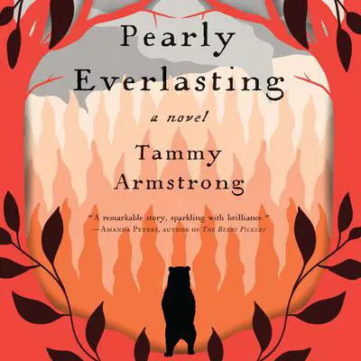 Pearly Everlasting: A Novel Audibook, by Tammy Armstrong