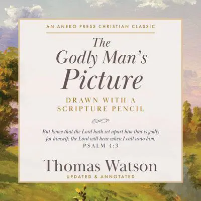 The Godly Man’s Picture Audibook, by Thomas Watson