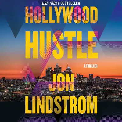 Hollywood Hustle: A Thriller Audibook, by Jon Lindstrom
