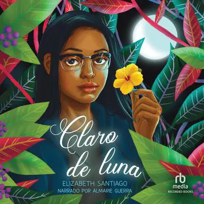 Claro de luna: Spanish Edition Audibook, by Elizabeth Santiago