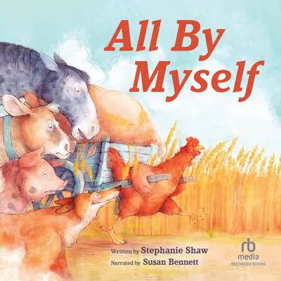 All By Myself Audibook, by Stephanie Shaw