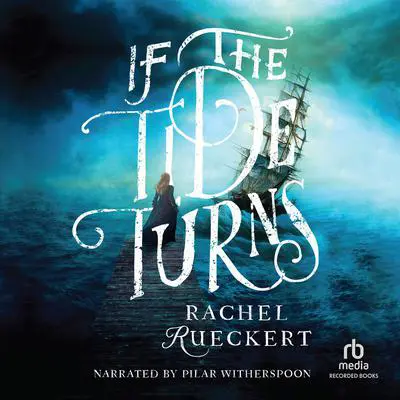 If the Tide Turns Audibook, by Rachel Rueckert