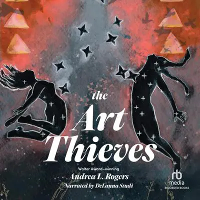 The Art Thieves Audibook, by Andrea L. Rogers