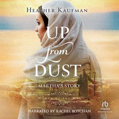Up from Dust: Martha's Story Audibook, by Heather Kaufman