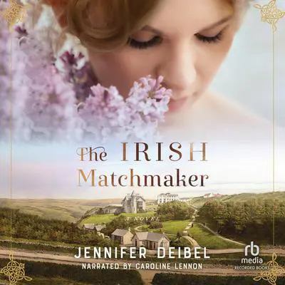 Irish Matchmaker Audibook, by Jennifer Deibel