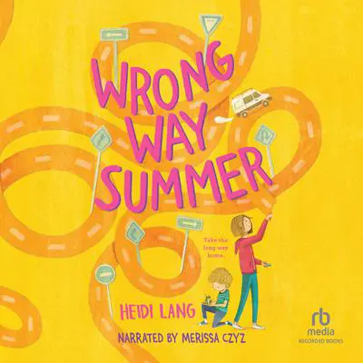 Wrong Way Summer Audibook, by Heidi Lang