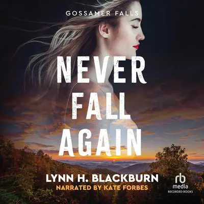 Never Fall Again Audibook, by Lynn H. Blackburn