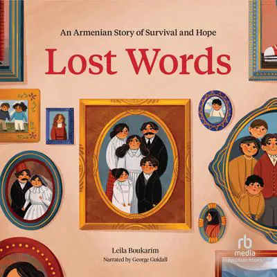 Lost Words: An Armenian Story of Survival and Hope Audibook, by Leila Boukarim
