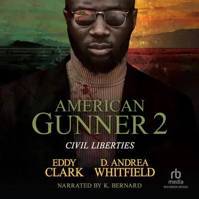 American Gunner 2: Civil Liberties Audibook, by Eddy Clark
