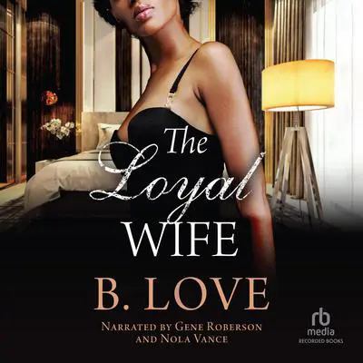 The Loyal Wife Audibook, by B. Love