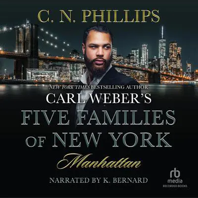 Carl Weber's Five Families of New York: Manhattan: Carl Weber's Five Families of New York Audibook, by C. N. Phillips