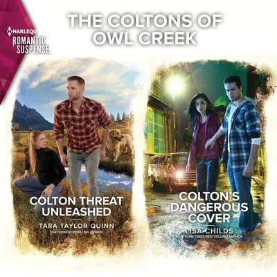The Coltons of Owl Creek Books 1-2/Colton Threat Unleashed/Colton's Dangerous Cover Audibook, by Lisa Childs