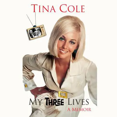 My Three Lives: A Memoir Audibook, by Tina Cole