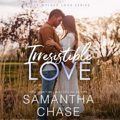 Irresistible Love Audibook, by Samantha Chase