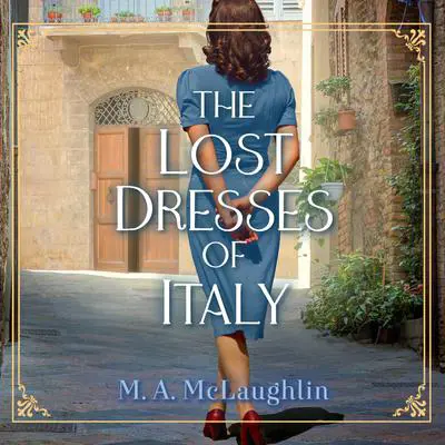The Lost Dresses of Italy Audibook, by M. A. McLaughlin