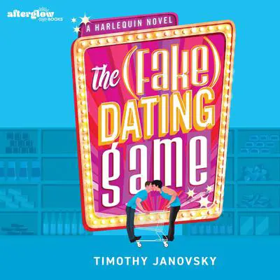 The (Fake) Dating Game Audibook, by Timothy Janovsky