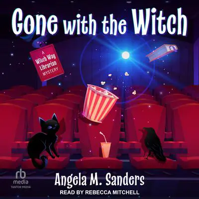 Gone with the Witch Audibook, by Angela M. Sanders