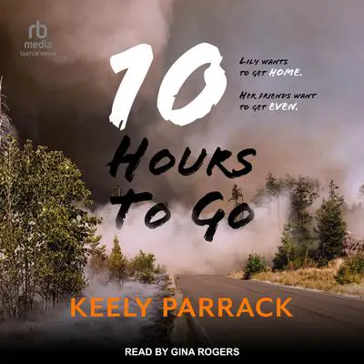 10 Hours to Go Audibook, by Keely Parrack