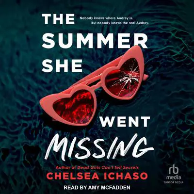 The Summer She Went Missing Audibook, by Chelsea Ichaso