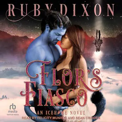 Flor's Fiasco Audibook, by Ruby Dixon