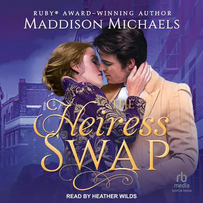 The Heiress Swap Audibook, by Maddison Michaels