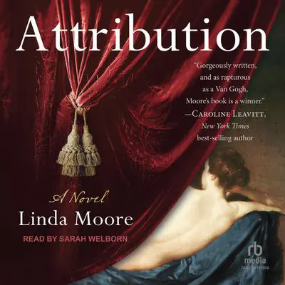 Attribution: A Novel Audibook, by Linda Moore
