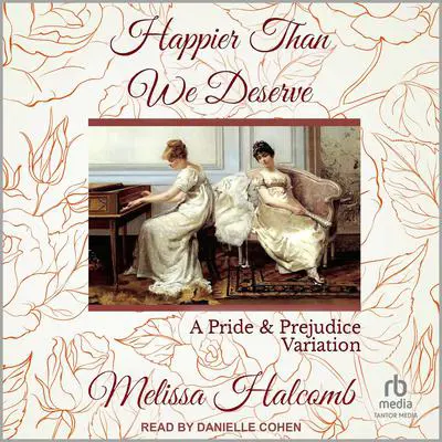 Happier Than We Deserve Audibook, by Melissa Halcomb