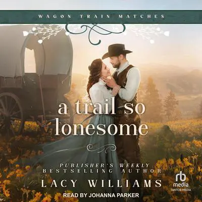 A Trail so Lonesome Audibook, by Lacy Williams
