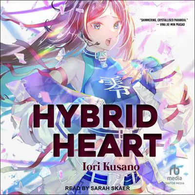 Hybrid Heart Audibook, by Iori Kusano
