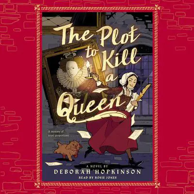 The Plot to Kill a Queen Audibook, by Deborah Hopkinson