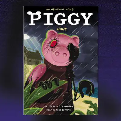 Piggy: Hunt: An AFK Novel Audibook, by Terrance Crawford