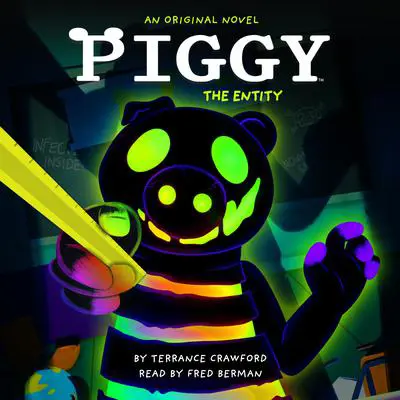 Piggy: The Entity: An AFK Book Audibook, by Terrance Crawford