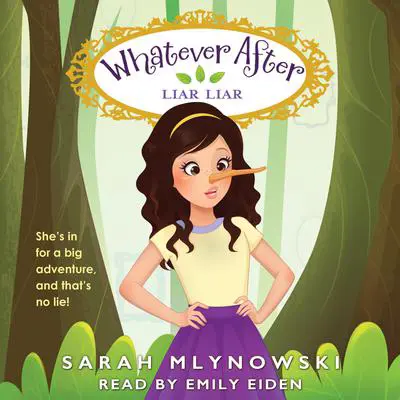 Liar, Liar (Whatever After #16) Audibook, by Sarah Mlynowski