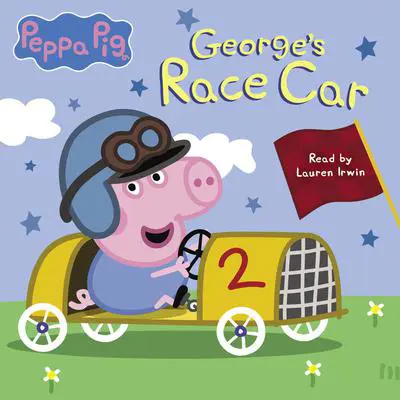 George's Race Car (Peppa Pig) Audibook, by Cala Spinner