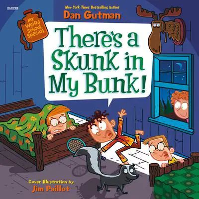 My Weird School Special: There’s a Skunk in My Bunk! Audibook, by Dan Gutman