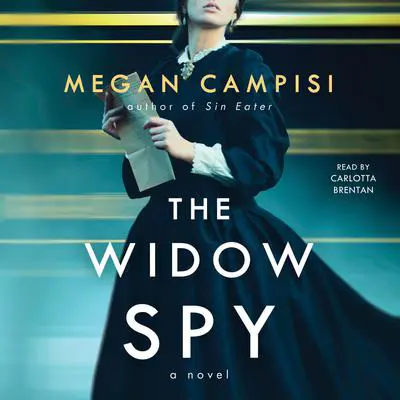 The Widow Spy: A Novel Audibook, by Megan Campisi
