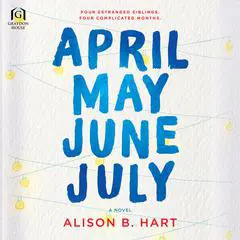 April May June July Audibook, by Alison B. Hart