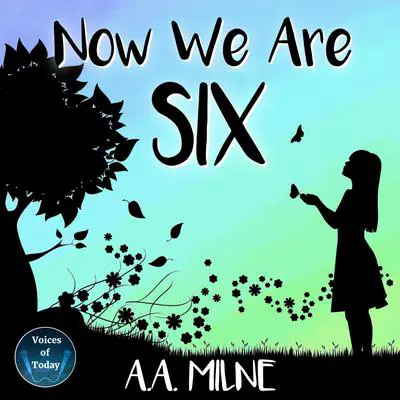 Now We Are Six Audibook, by A. A. Milne