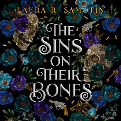 The Sins on Their Bones: Book One of The Cursed Crown series Audibook, by Laura R. Samotin