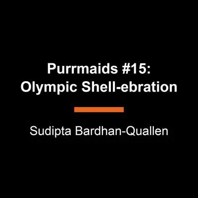 Purrmaids #15: Olympic Shell-ebration Audibook, by Sudipta Bardhan-Quallen