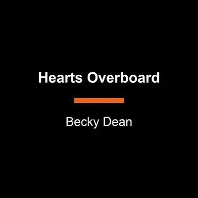 Hearts Overboard Audibook, by Becky Dean