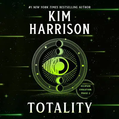 Totality: Eclipsed Evolution: Phase 2 Audibook, by Kim Harrison