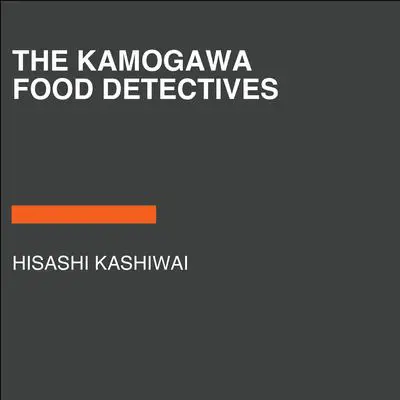 The Kamogawa Food Detectives Audibook, by Hisashi Kashiwai