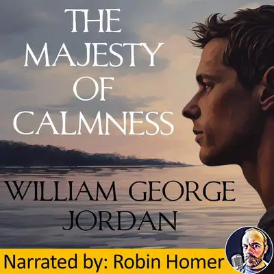 The Majesty of Calmness Audibook, by William George Jordan