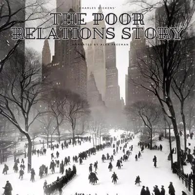 Charles Dickens' Poor Relations Story Audibook, by Charles Dickens