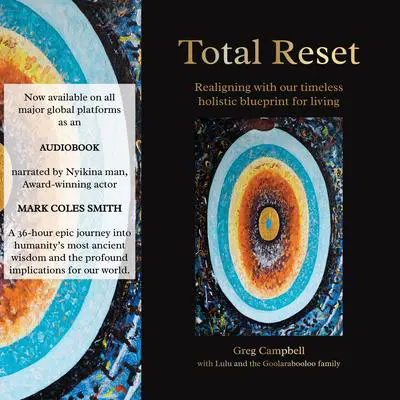 Total Reset: Realigning with our timeless holistic blueprint for living Audibook, by Greg Campbell